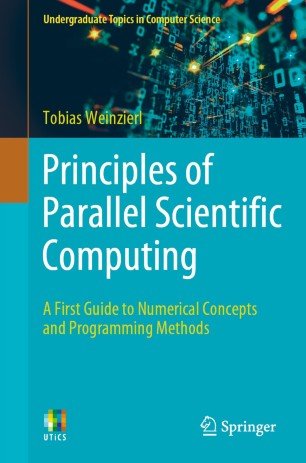 Principles of Parallel Scientific Computing A First Guide to Numerical Concepts and Programming Methods