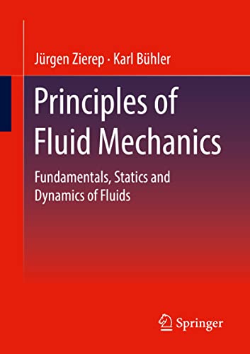 Principles of Fluid Mechanics Fundamentals, Statics and Dynamics of Fluids