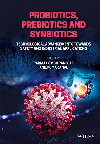 Probiotics, Prebiotics and Synbiotics Technological Advancements Towards Safety and Industrial Applications
