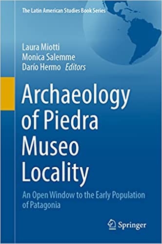 Archaeology of Piedra Museo Locality An Open Window to the Early Population of Patagonia