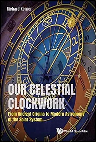 Our Celestial ClockworkFrom Ancient Origins to Modern Astronomy of the Solar System