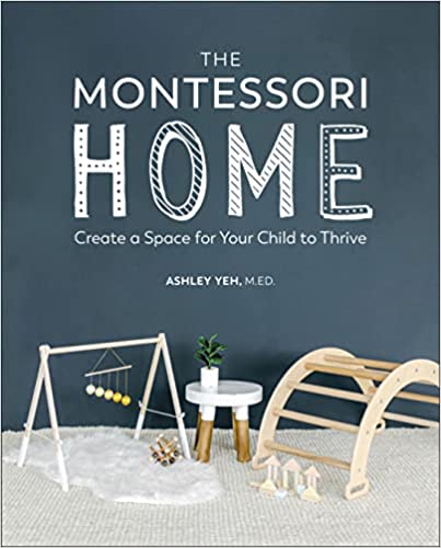 The Montessori Home Create a Space for Your Child to Thrive
