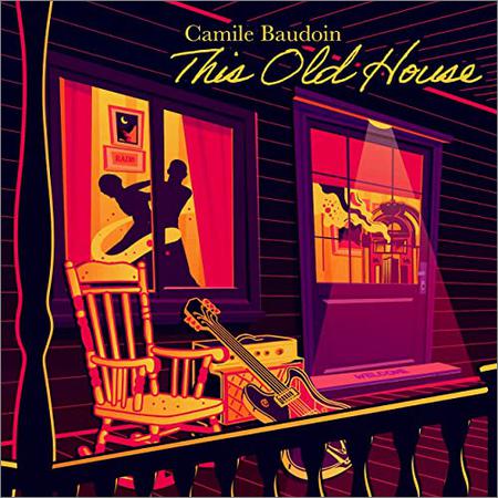 Camile Baudoin - This Old House (2021)
