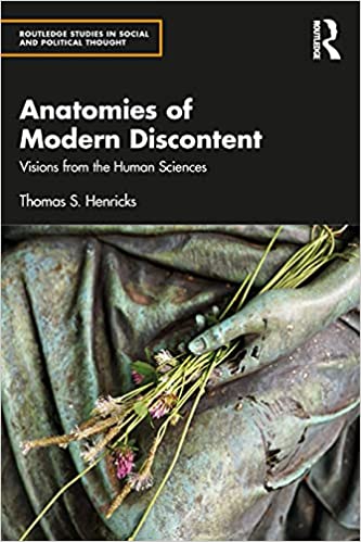 Anatomies of Modern Discontent Visions from the Human Sciences