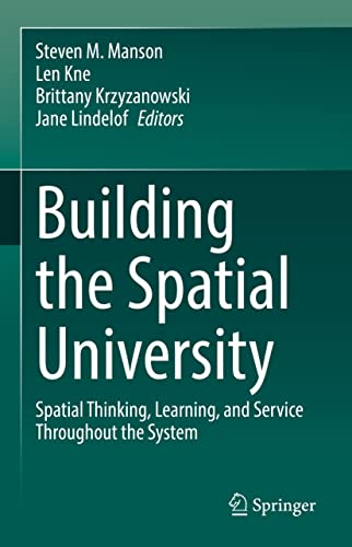 Building the Spatial University Spatial Thinking, Learning, and Service Throughout the System
