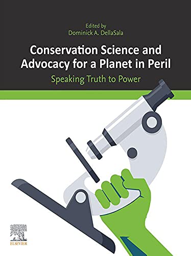 Conservation Science and Advocacy for a Planet in Peril Speaking Truth to Power