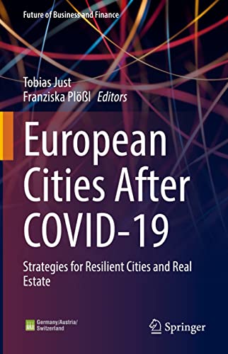 European Cities After COVID-19 Strategies for Resilient Cities and Real Estate (Future of Business and Finance)
