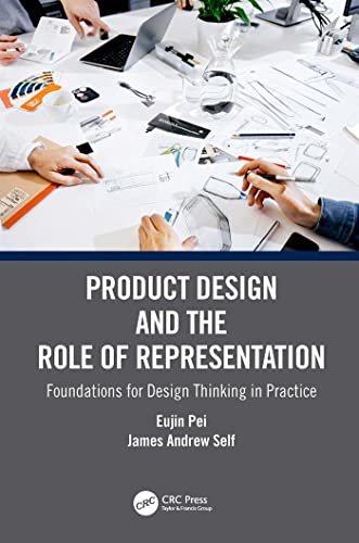 Product Design and the Role of Representation Foundations for Design Thinking in Practice
