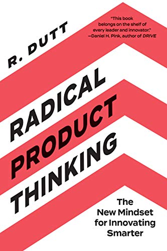 Radical Product Thinking The New Mindset for Innovating Smarter (True PDF, EPUB)