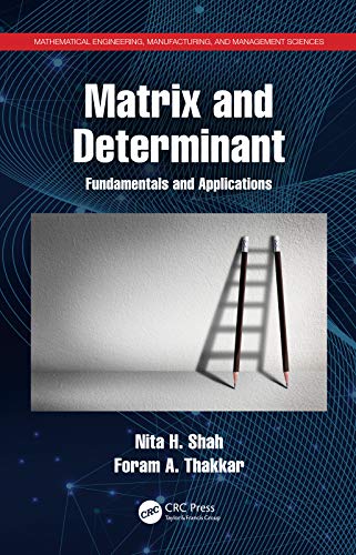 Matrix and Determinant Fundamentals and Applications
