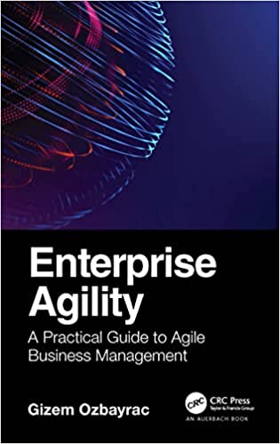 Enterprise Agility A Practical Guide to Agile Business Management