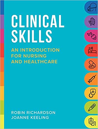 Clinical Skills An introduction for nursing and healthcare
