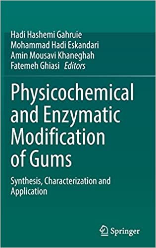 Physicochemical and Enzymatic Modification of Gums Synthesis, Characterization and Application