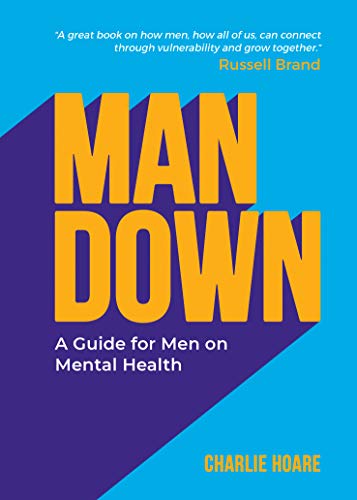Man Down A Guide for Men on Mental Health