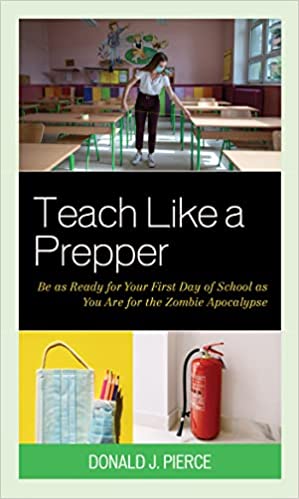 Teach Like a Prepper Be as Ready for Your First Day of School as You Are for the Zombie Apocalypse