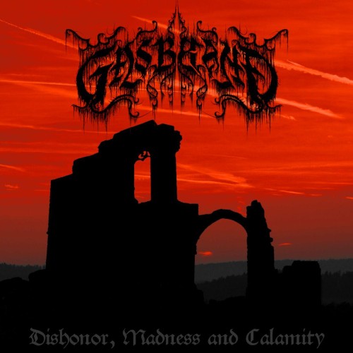 VA - Gasbrand - Dishonor, Madness and Calamity (2022) (MP3)