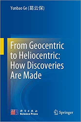 From Geocentric to Heliocentric How Discoveries Are Made