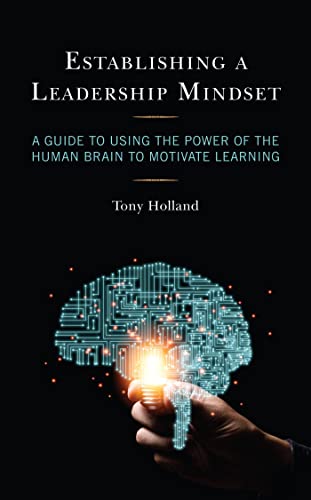 Establishing a Leadership Mindset A Guide to Using the Power of the Human Brain to Motivate Learning