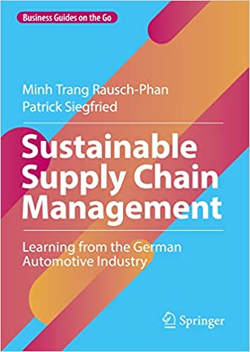 Sustainable Supply Chain Management Learning from the German Automotive Industry (Business Guides on the Go)