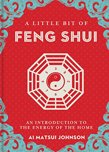 A Little Bit of Feng Shui An Introduction to the Energy of the Home