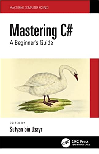 Mastering C# A Beginner's Guide (Mastering Computer Science)