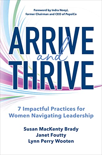 Arrive and Thrive 7 Impactful Practices for Women Navigating Leadership