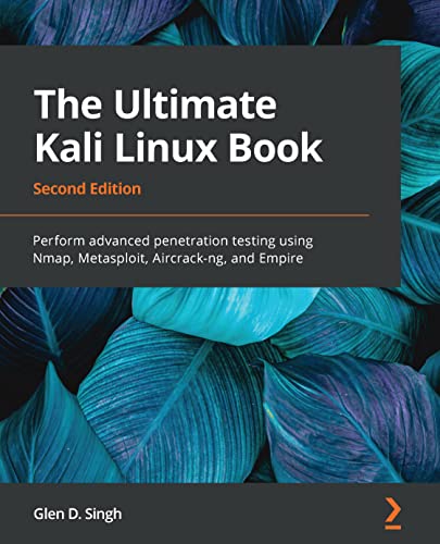 The Ultimate Kali Linux Book Perform advanced penetration testing using Nmap, Metasploit, Aircrack-ng and Empire, 2e (True PDF)