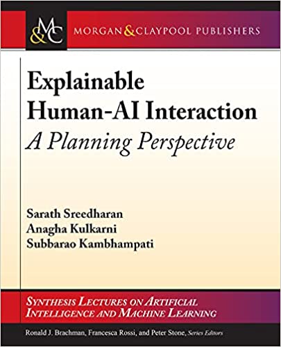 Explainable Human-ai Interaction A Planning Perspective