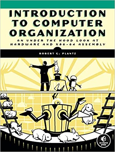 Introduction to Computer Organization An Under the Hood Look at Hardware and x86-64 Assembly (True PDF, MOBI)