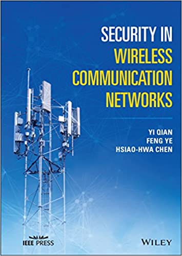 Security in Wireless Communication Networks (IEEE Press)