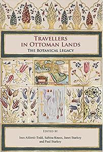 Travellers in Ottoman Lands The Botanical Legacy