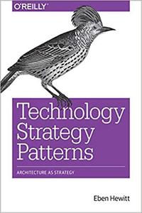 Technology Strategy Patterns Architecture as Strategy