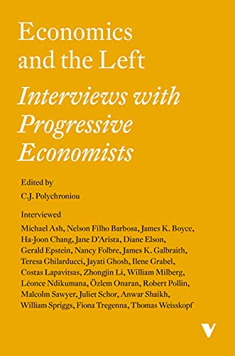 Economics and the Left Interviews with Progressive Economists