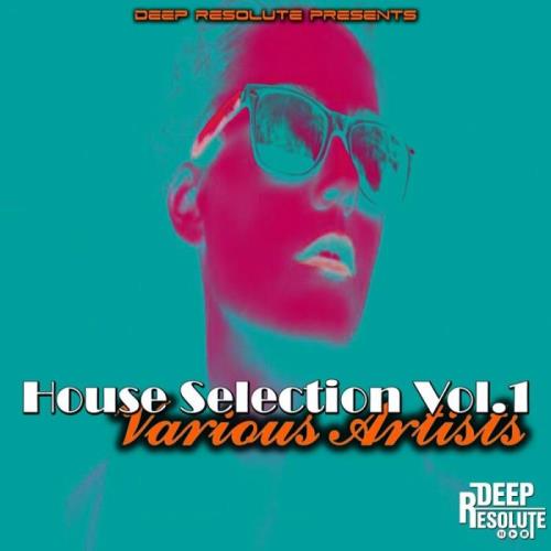 VA - DEEP RESOLUTE - House Selection, Vol. 1 (2022) (MP3)