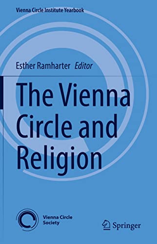 The Vienna Circle and Religion (Vienna Circle Institute Yearbook)