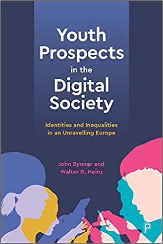 Youth Prospects in the Digital Society Identities and Inequalities in an Unravelling Europe