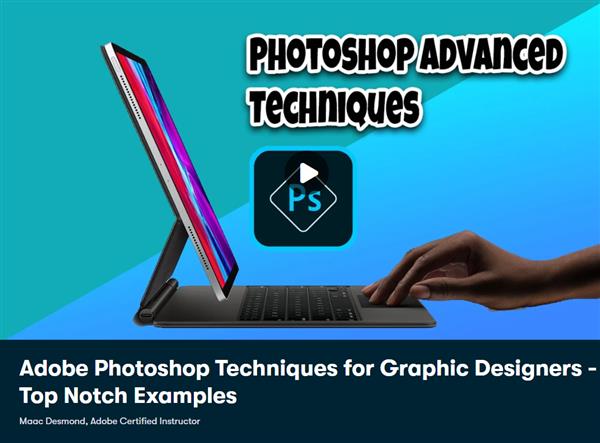 Adobe Photoshop Techniques for Graphic Designers - Top Notch Examples