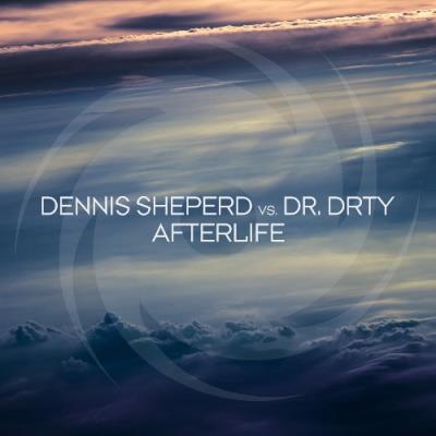 VA - Dennis Sheperd vs DR. DRTY - Afterlife (2022) (MP3)