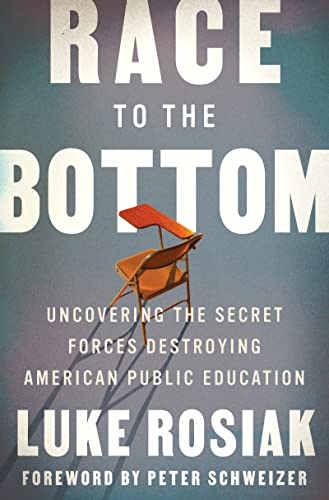 Race to the Bottom Uncovering the Secret Forces Destroying American Public Education