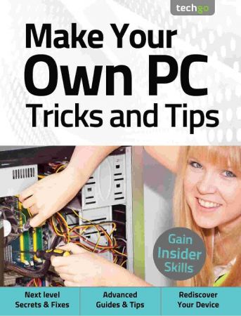 Make Your Own PC, Tricks and Tips - 5th Edition 2021 (True PDF)