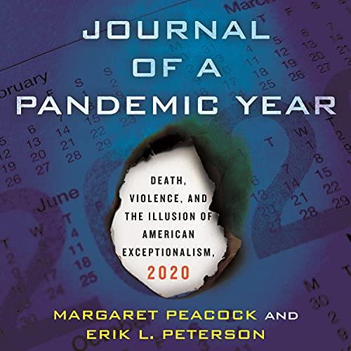 A Deeper Sickness Journal of America in the Pandemic Year [Audiobook]