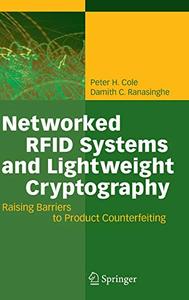 Networked RFID Systems and Lightweight Cryptography Raising Barriers to Product Counterfeiting