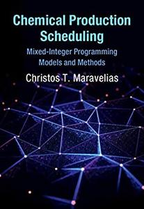 Chemical Production Scheduling Mixed-Integer Programming Models and Methods