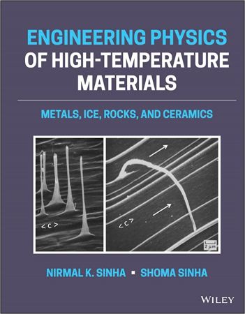 Engineering Physics of High-Temperature Materials Metals, Ice, Rocks, and Ceramics