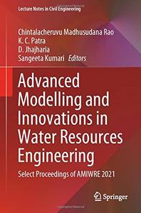 Advanced Modelling and Innovations in Water Resources Engineering Select Proceedings of AMIWRE 2021