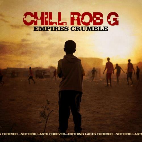 VA | Chill Rob G - Empires Crumble (2022) MP3