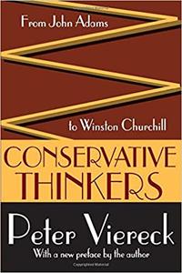Conservative Thinkers From John Adams to Winston Churchill