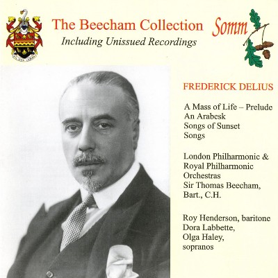 Frederick Delius - Delius  A Mass of Life Prelude, An Arabesque & Songs of Sunset (The Beecham Co...