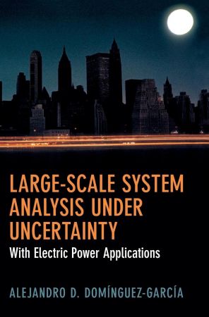 Large-Scale System Analysis Under Uncertainty With Electric Power Applications
