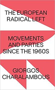 The European Radical Left Movements and Parties since the 1960s